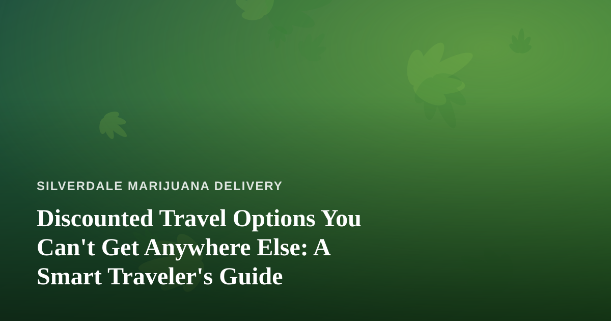Discounted Travel Options You Can’t Get Anywhere Else: A Smart Traveler’s Guide