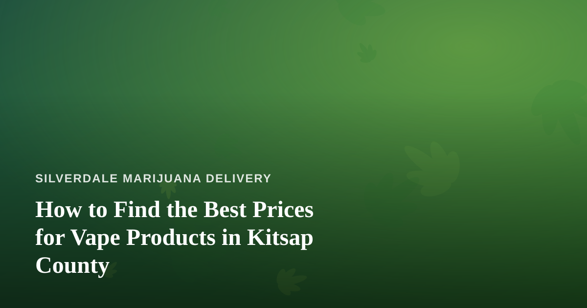 How to Find the Best Prices for Vape Products in Kitsap County