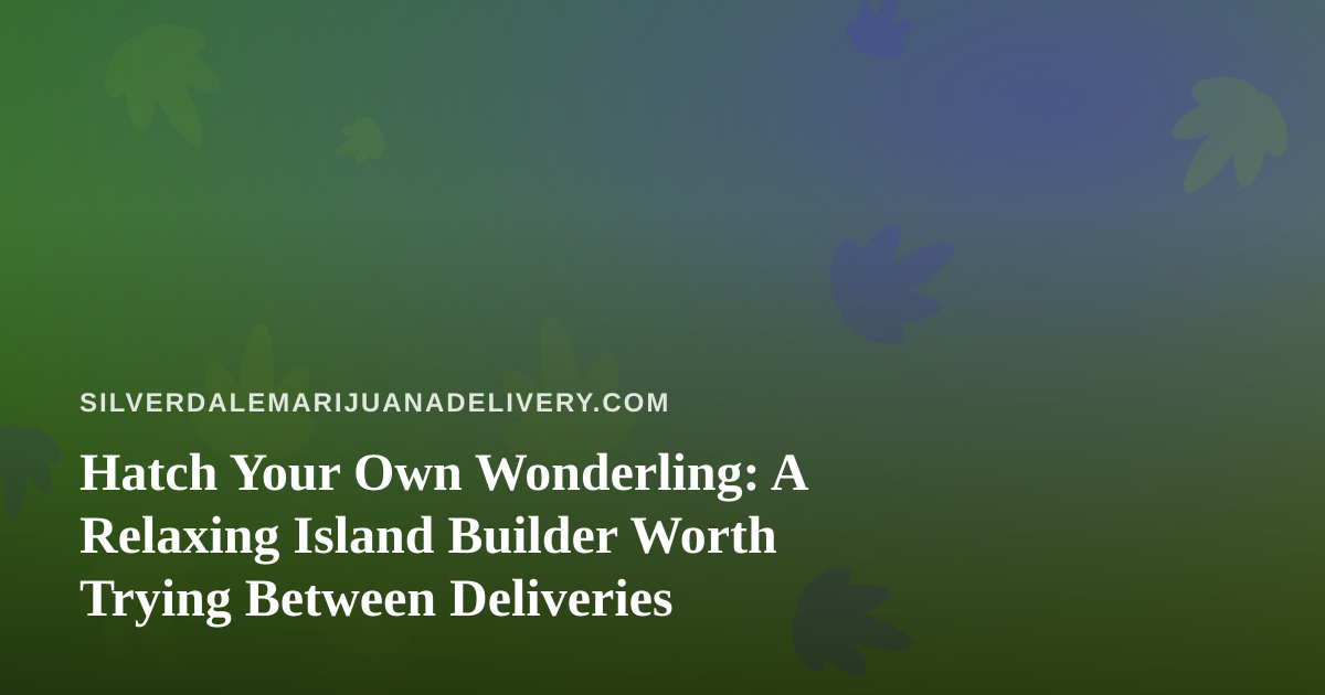 Hatch Your Own Wonderling: A Relaxing Island Builder Worth Trying Between Deliveries