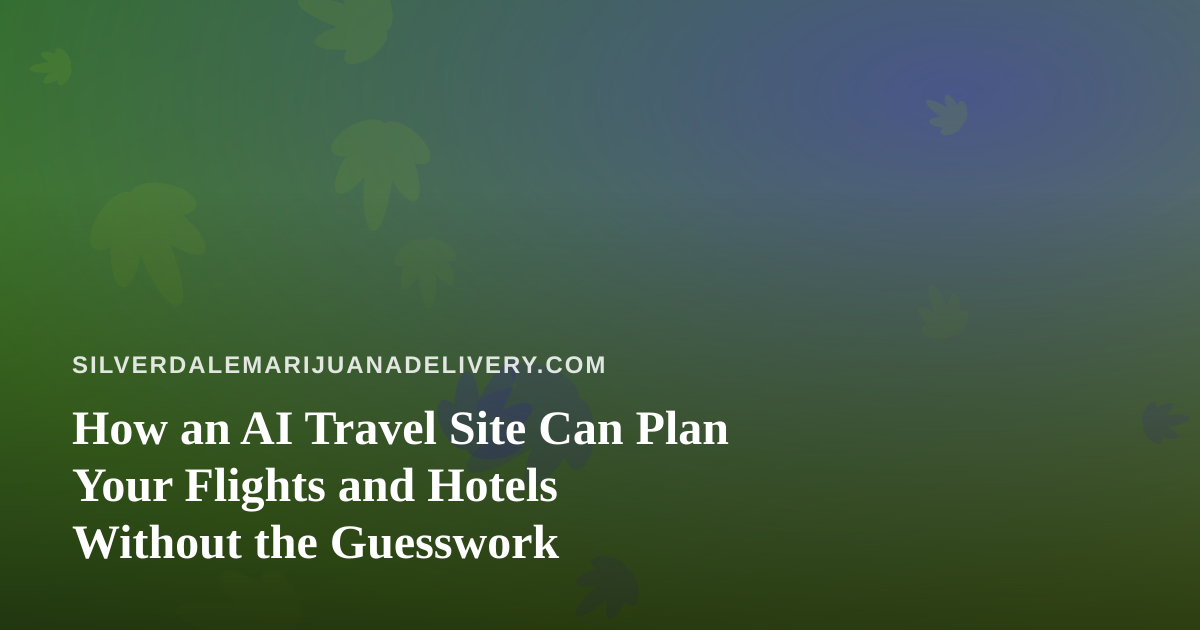 How an AI Travel Site Can Plan Your Flights and Hotels Without the Guesswork