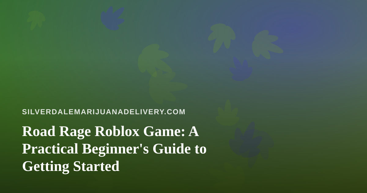 Road Rage Roblox Game: A Practical Beginner’s Guide to Getting Started