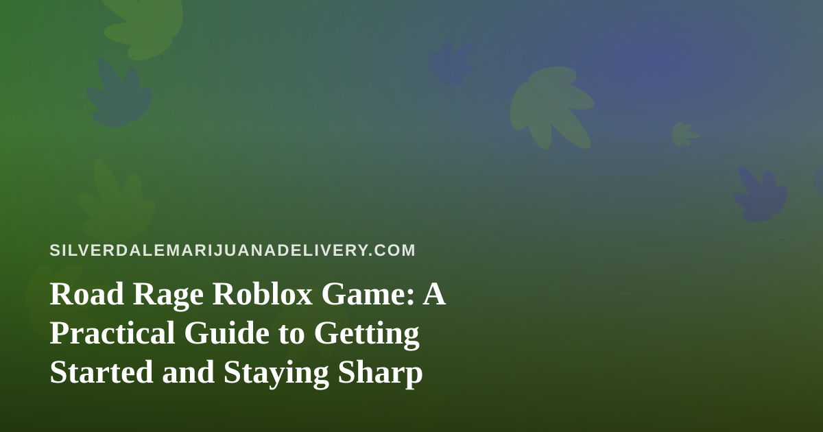 Road Rage Roblox Game: A Practical Guide to Getting Started and Staying Sharp