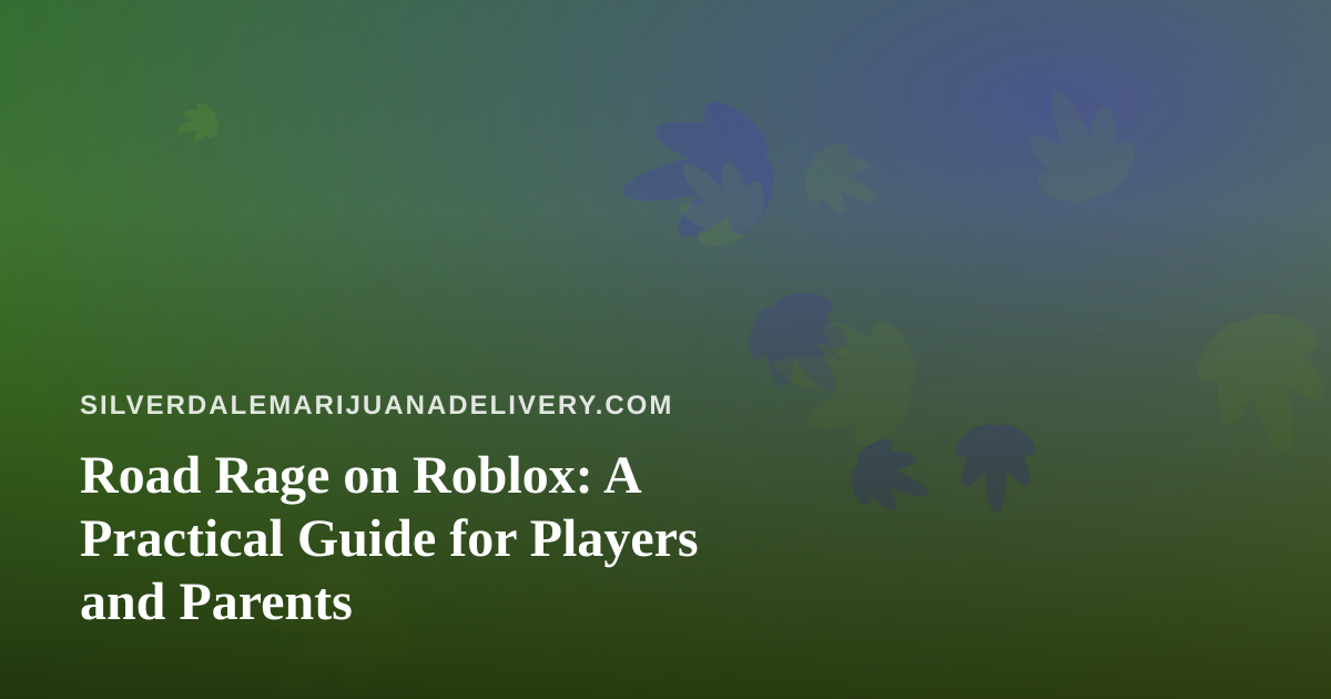 Road Rage on Roblox: A Practical Guide for Players and Parents