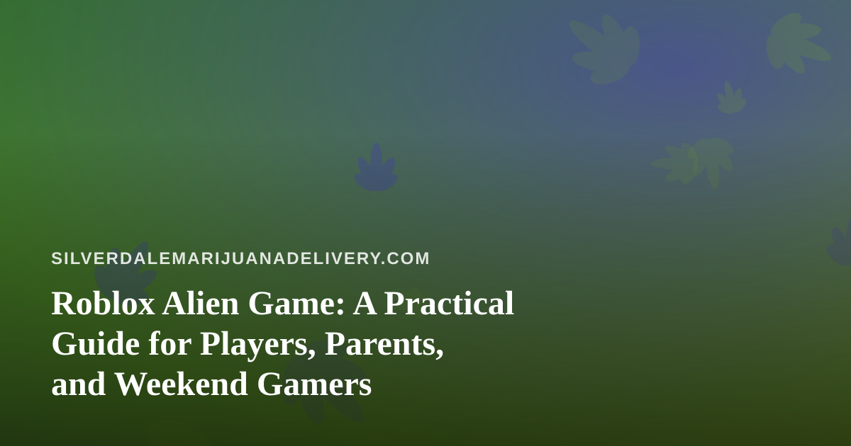 Roblox Alien Game: A Practical Guide for Players, Parents, and Weekend Gamers