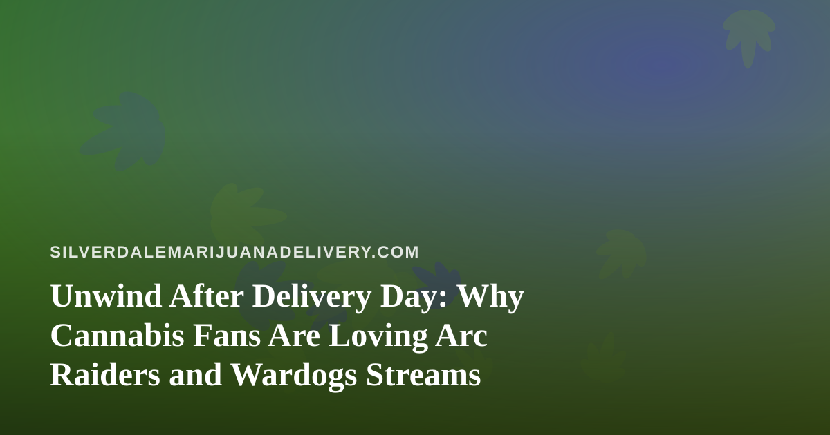 Unwind After Delivery Day: Why Cannabis Fans Are Loving Arc Raiders and Wardogs Streams